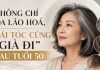 KHÔNG CHỈ DA LÃO HOÁ, MÁI TÓC CŨNG “GIÀ ĐI” SAU TUỔI 50