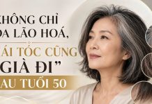 KHÔNG CHỈ DA LÃO HOÁ, MÁI TÓC CŨNG “GIÀ ĐI” SAU TUỔI 50